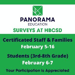 Panorama Education Surveys at HBCSD - Certificated Staff & Families - February 5-16 and Students (3rd-8th Grade) - February 6-7